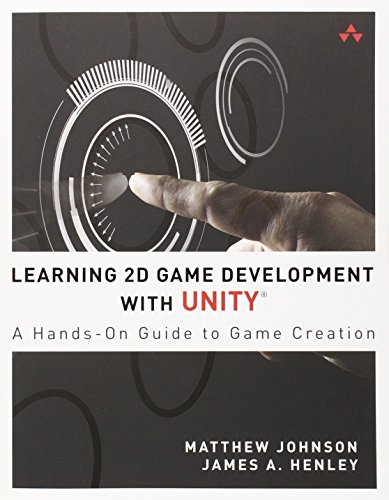 Learning 2d Game Development With Unity A Handson Guide To Game Creation 1st Edition Matthew Johnson