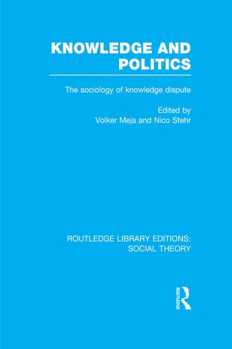 Knowledge And Politics The Sociology Of Knowledge Dispute Reprint Volker Meja Ed