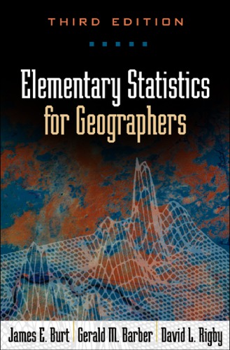 Elementary Statistics For Geographers James E Burt Gerald M Barber David L Rigby