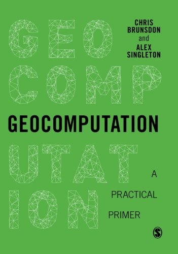 Geocomputation A Practical Primer Chris Brunsdon Alex David Singleton