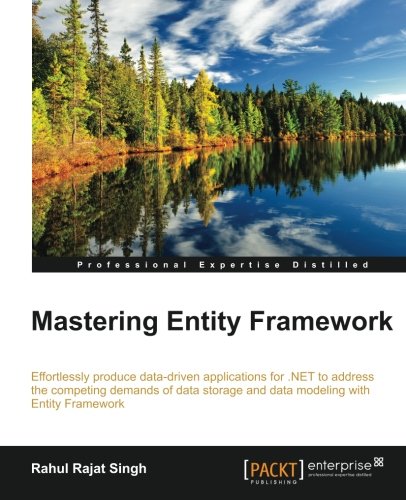 Mastering Entity Framework Rahul Rajat Singh