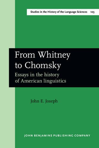 From Whitney To Chomsky Essays In The History Of American Linguistics John E Joseph