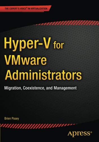 Hyperv For Vmware Administrators Migration Coexistence And Management 1st Edition Brien Posey