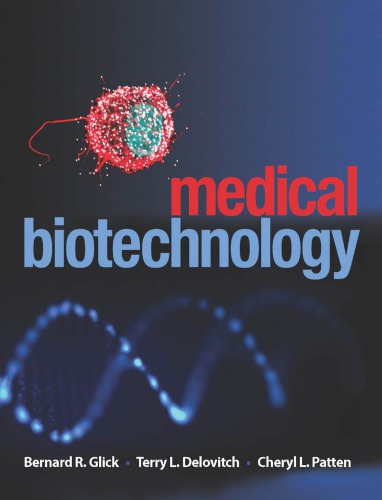 Medical Biotechnology 1st Bernard R Glick Cheryl L Patten Terry L Delovitch