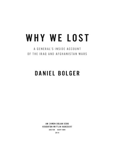 Why We Lost A Generals Inside Account Of The Iraq And Afghanistan Wars Daniel Bolger