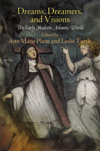 Dreams Dreamers And Visions The Early Modern Atlantic World Tuttle