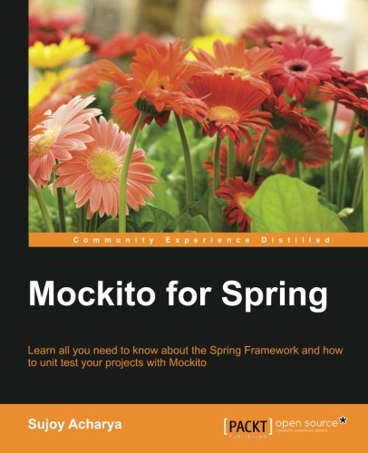Mockito For Spring Sujoy Acharya
