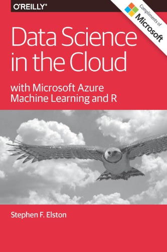 Data Science In The Cloud With Microsoft Azure Machine Learning And R Stephen F Elston
