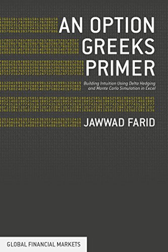 An Option Greeks Primer Building Intuition With Delta Hedging And Monte Carlo Simulation Using Excel Jawwad Ahmed Farid