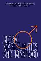 Global Masculinities And Manhood Jackson Ronald L Balaji Murali