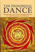 The Primordial Dance Diametric And Concentric Spaces In The Unconscious World Downes