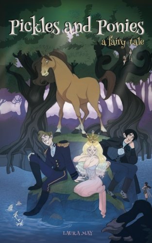 Pickles And Ponies A Fairytale Laura May