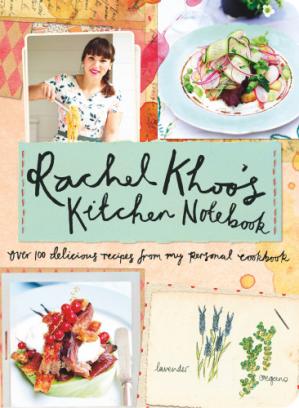 Rachel Khoos Kitchen Notebook Over 100 Delicious Recipes From My Personal Cookbook Rachel Khoo