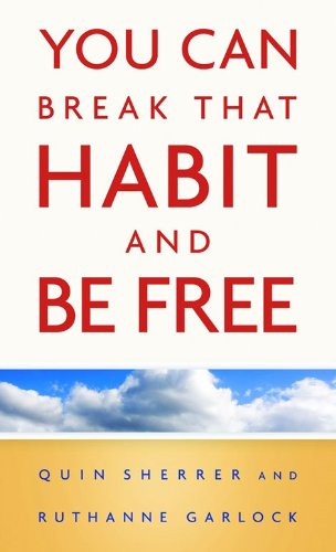 You Can Break That Habit And Be Free Quin Sherrer Ruthanne Garlock