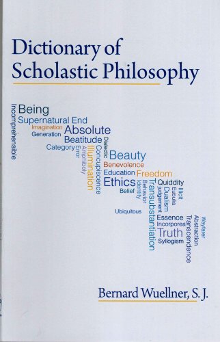 Dictionary Of Scholastic Philosophy Bernard Wuellner