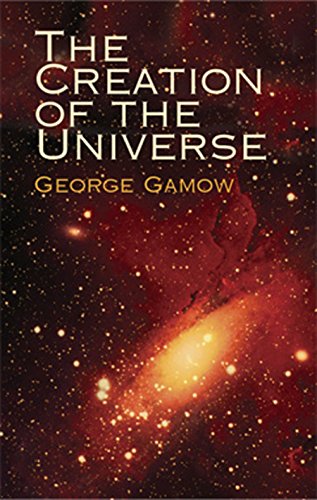 The Creation Of The Universe George Gamow