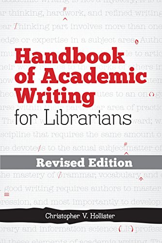 Handbook Of Academic Writing For Librarians Revised Edition Revised Edition Christopher V Hollister