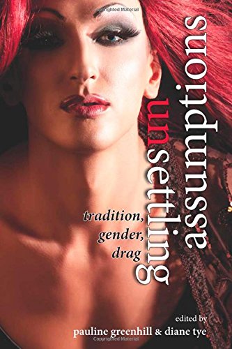 Unsettling Assumptions Tradition Gender Drag 1st Edition Pauline Greenhill