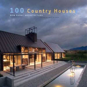 100 Country Houses New Rural Architecture Beth Browne