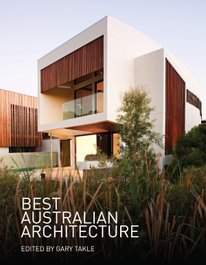 Best Australian Architecture Gary Takle