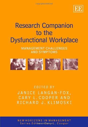 Research Companion To The Dysfunctional Workplace Management Challenges And Symptoms Janice Langanfox