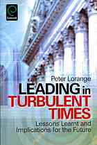 Leading In Turbulent Times Lessons Learnt And Implications For The Future Lorange