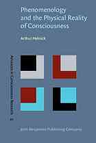Phenomenology And The Physical Reality Of Consciousness Melnick