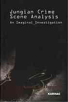 Jungian Crime Scene Analysis An Imaginal Investigation Daniels
