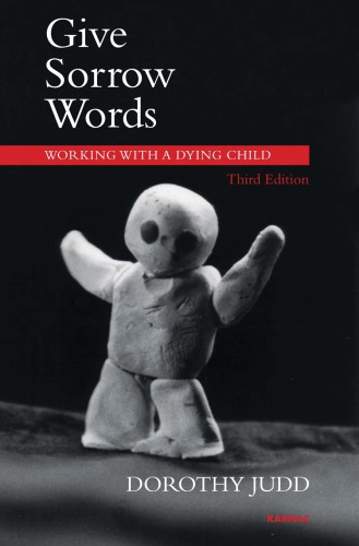 Give Sorrow Words Working With A Dying Child Third Edition Judd