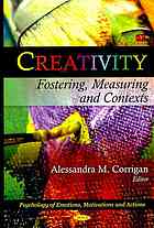 Creativity Fostering Measuring And Contexts Corrigan Alessandra M