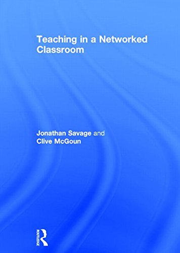 Teaching In A Networked Classroom Jonathan Savage Clive Mcgoun