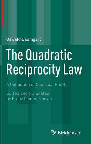 The Quadratic Reciprocity Law A Collection Of Classical Proofs 2015th Edition Oswald Baumgart