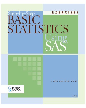 Stepbystep Basic Statistics Using Sas Exercises Hatcher Larry