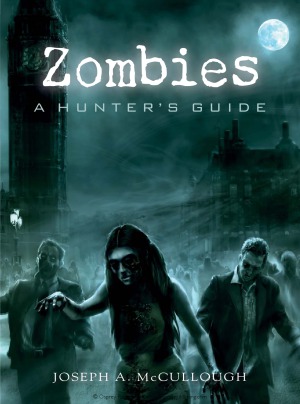 Zombies A Hunters Guide Joseph A Mccullough