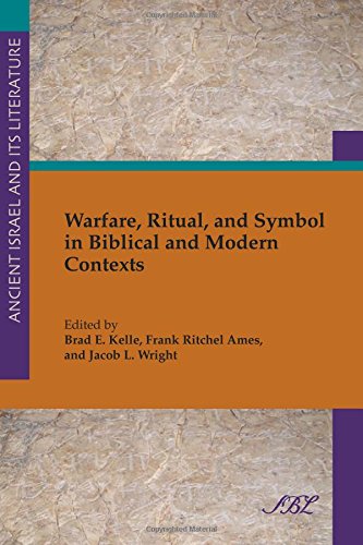 Warfare Ritual And Symbol In Biblical And Modern Contexts Brad E Kelle
