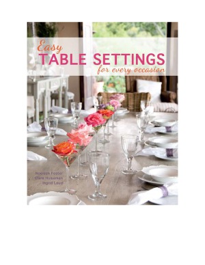 Easy Table Settings For Every Occasion Noeleen Foster Clare Huisamen