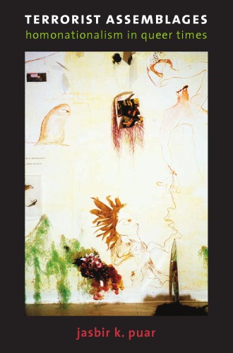 Terrorist Assemblages Homonationalism In Queer Times 1st Jasbir Puar