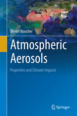 Atmospheric Aerosols Properties And Climate Impacts 1st Edition Olivier Boucher Auth