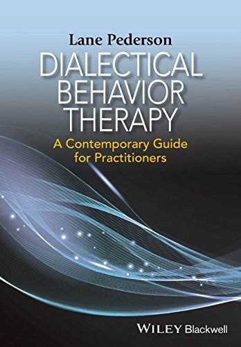 Dialectical Behavior Therapy A Contemporary Guide For Practitioners 1st Edition Lane D Pederson