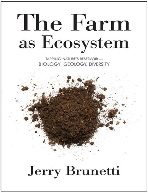 The Farm As Ecosystem Tapping Natures Resevoir Biology Geology Diversity 2nd Edition Jerry Brunetti