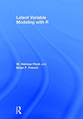 Latent Variable Modeling With R W Holmes Finch Brian F French