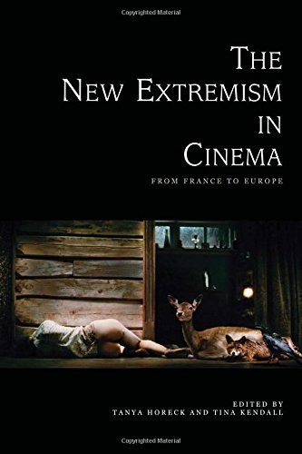 The New Extremism In Cinema From France To Europe 1st Edition Tanya Horeck