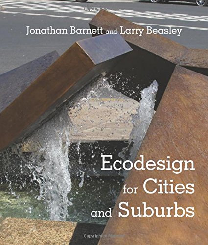 Ecodesign For Cities And Suburbs Jonathan Barnett Larry Beasley