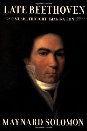 Late Beethoven Music Thought Imagination Maynard Solomon