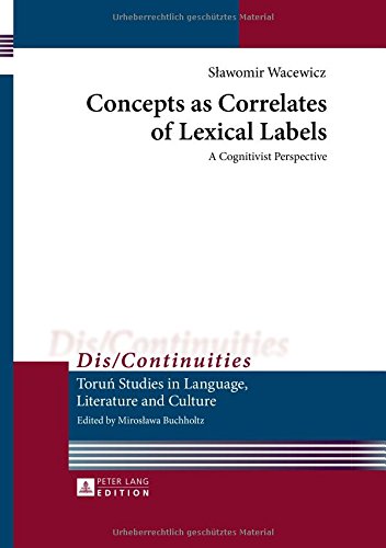 Concepts As Correlates Of Lexical Labels A Cognitivist Perspective 1st Edition Slawomir Daniel Wacewicz