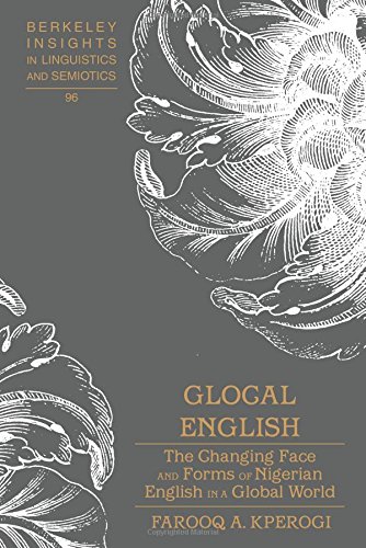 Glocal English The Changing Face And Forms Of Nigerian English In A Global World 1st Edition Farooq A Kperogi