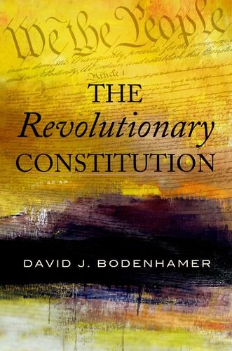 The Revolutionary Constitution 1st Edition David J Bodenhamer