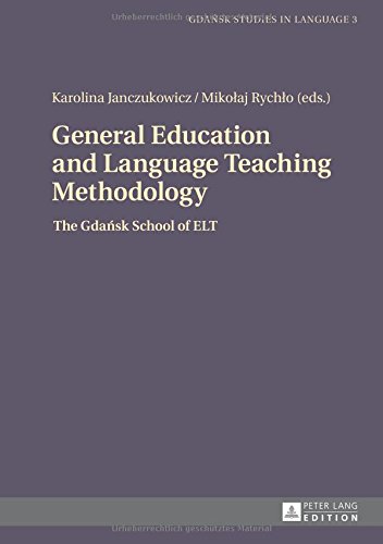 General Education And Language Teaching Methodology The Gdansk School Of Elt 1st Edition Karolina Janczukowicz