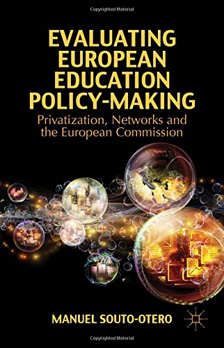 Evaluating European Education Policymaking Privatization Networks And The European Commission Manuel Soutootero