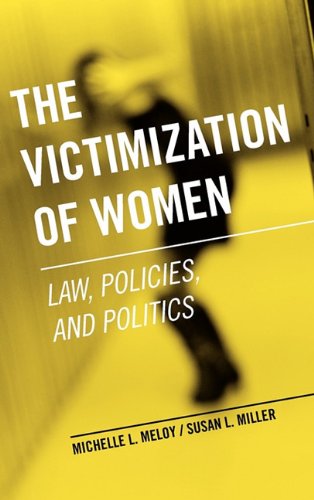 The Victimization Of Women Law Policies And Politics 1st Edition Michelle L Meloy